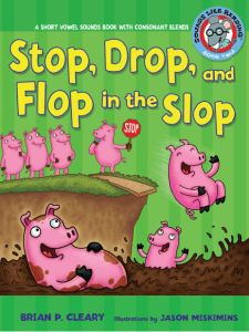 Stop, Drop, and Flop in the Slop A Short Vowel...